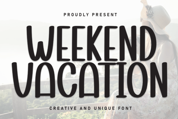 Weekend Vacation Font: Your Next Creative Essential